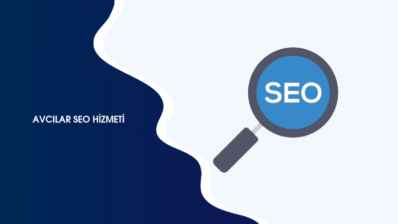 Avcılar SEO Hizmeti